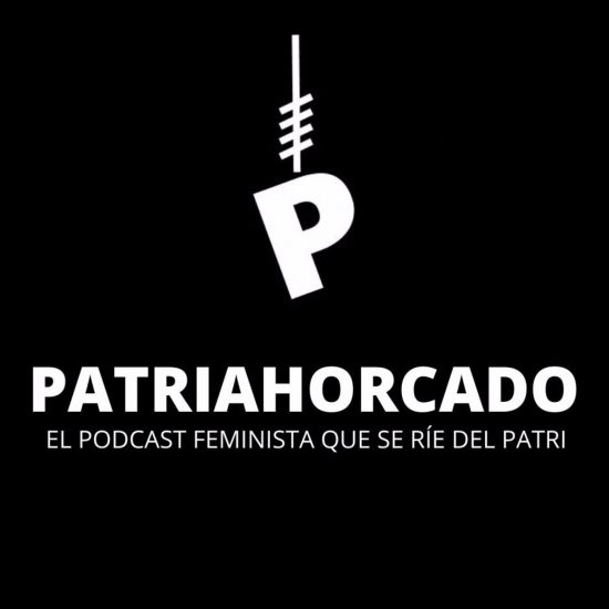 podcast feminista patriahorcado